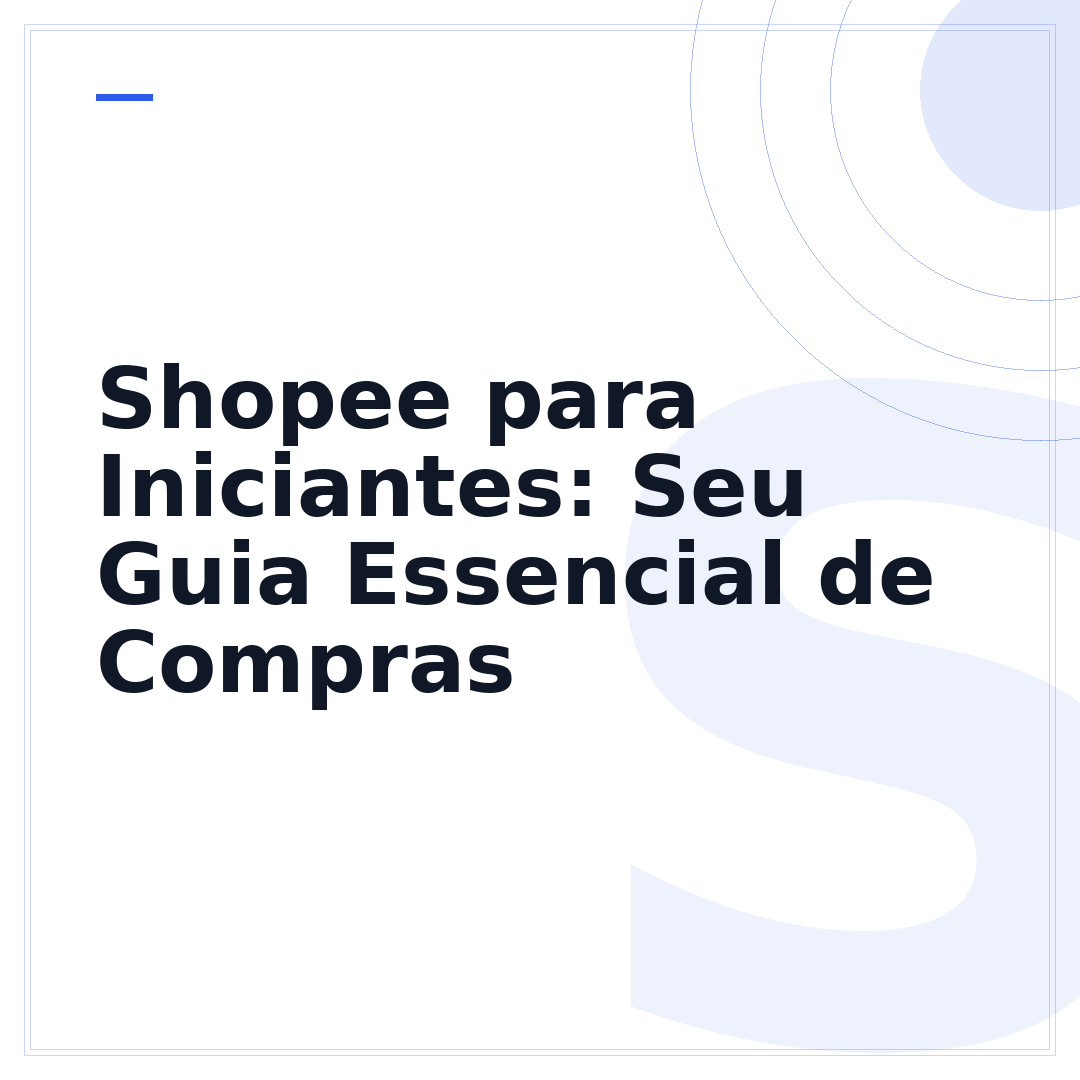 Shopee para Iniciantes: Seu Guia Essencial de Compras