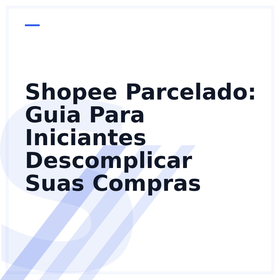 Shopee Parcelado: Guia Para Iniciantes Descomplicar Suas Compras