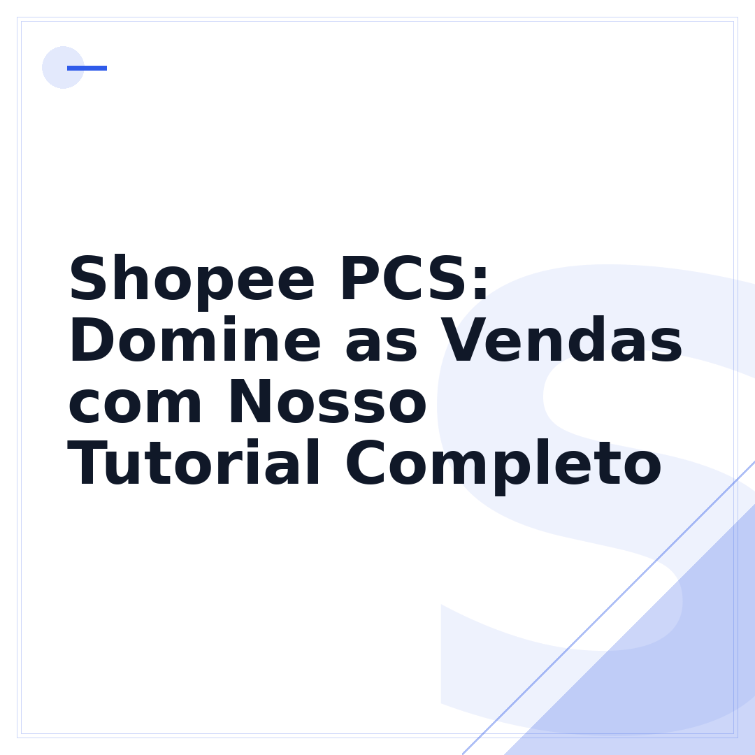Shopee PCS: Domine as Vendas com Nosso Tutorial Completo