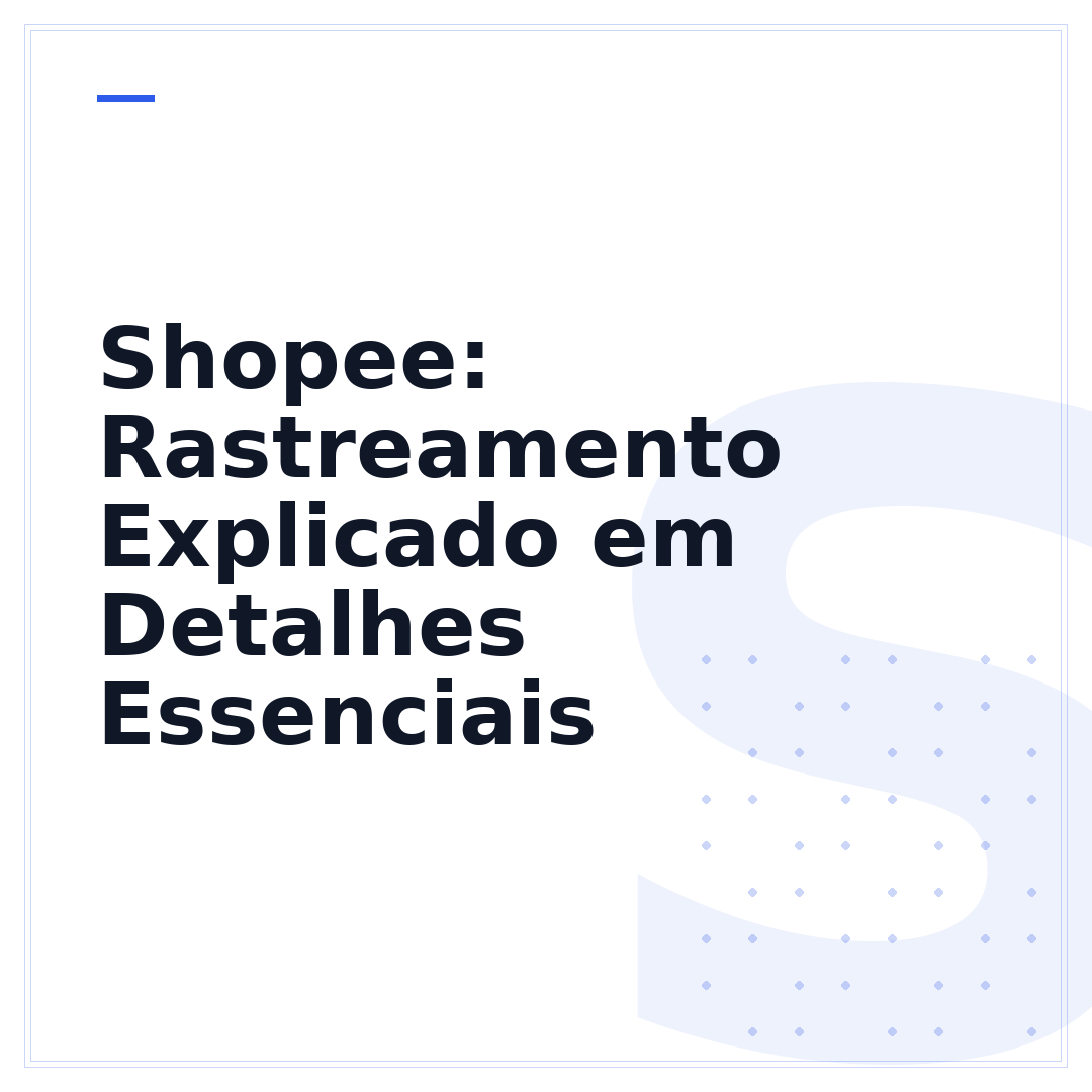 Shopee: Rastreamento Explicado em Detalhes Essenciais