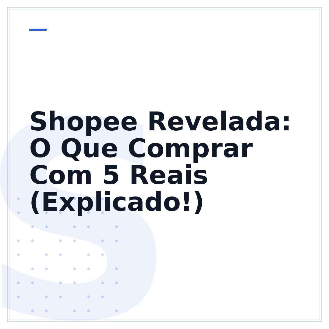 Shopee Revelada: O Que Comprar Com 5 Reais (Explicado!)