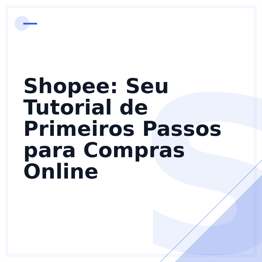 Shopee: Seu Tutorial de Primeiros Passos para Compras Online