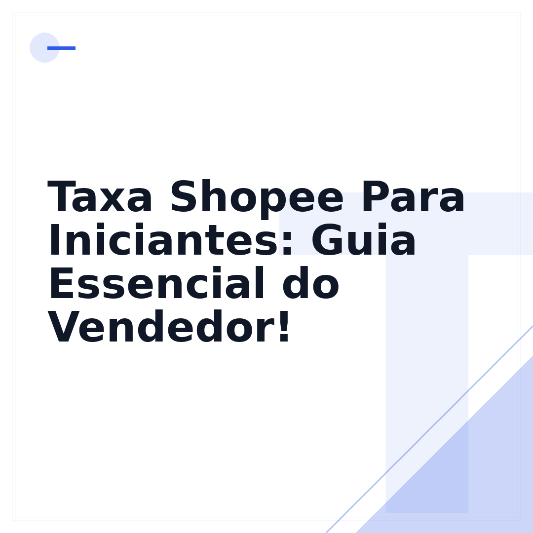 Taxa Shopee Para Iniciantes: Guia Essencial do Vendedor!