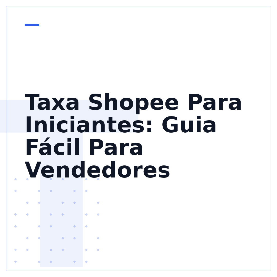 Taxa Shopee Para Iniciantes: Guia Fácil Para Vendedores