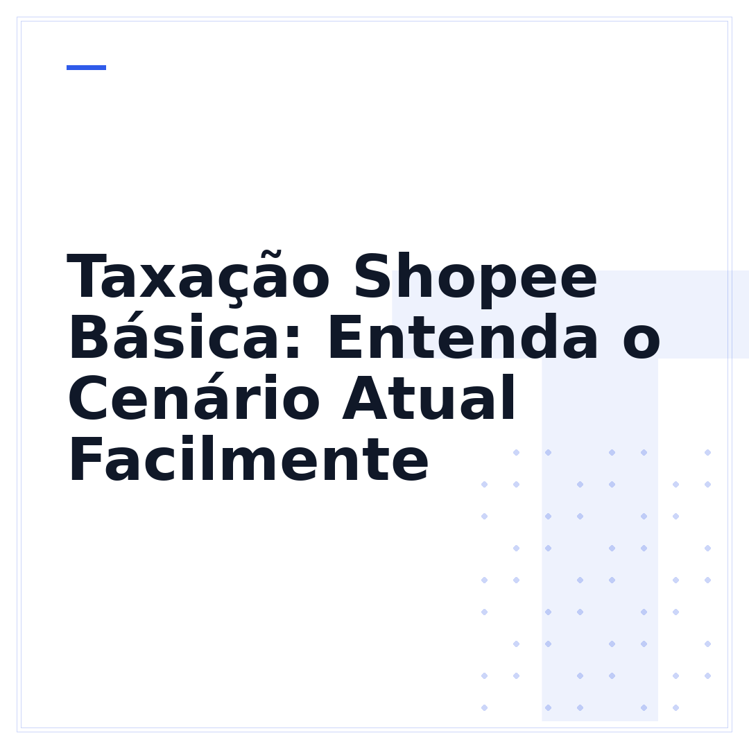 Taxação Shopee Básica: Entenda o Cenário Atual Facilmente