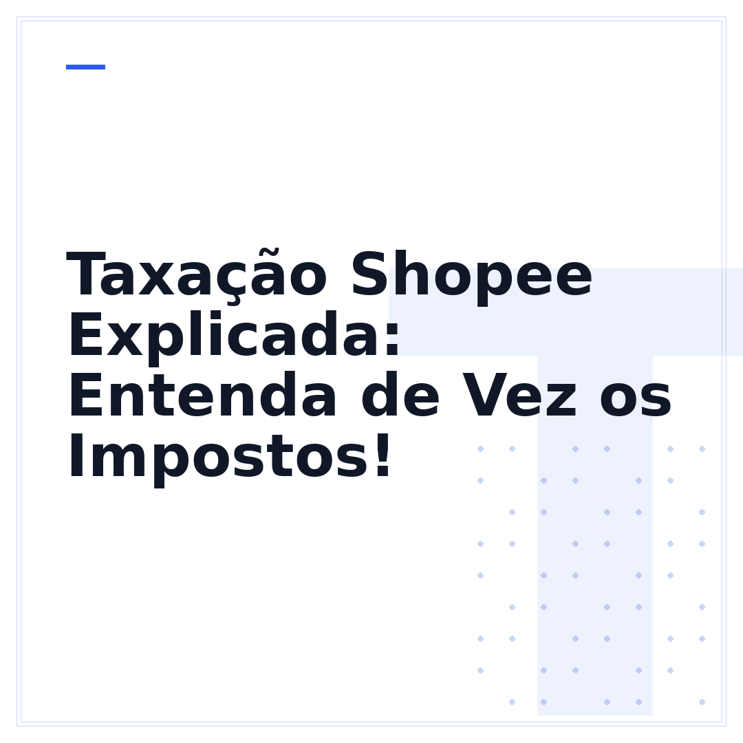 Taxação Shopee Explicada: Entenda de Vez os Impostos!