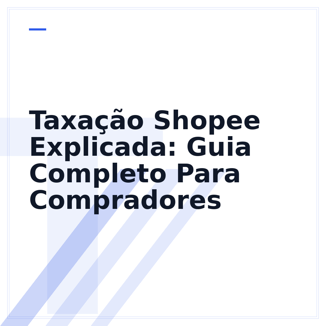 Taxação Shopee Explicada: Guia Completo Para Compradores