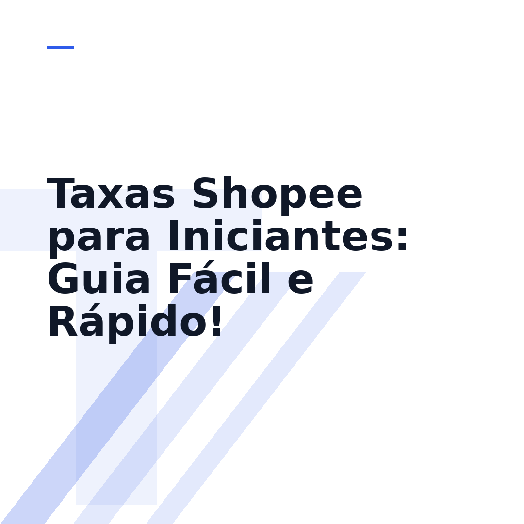 Taxas Shopee para Iniciantes: Guia Fácil e Rápido!