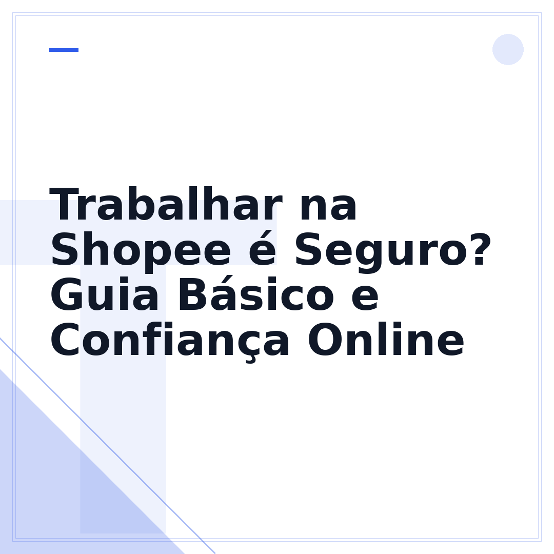 Trabalhar na Shopee é Seguro? Guia Básico e Confiança Online