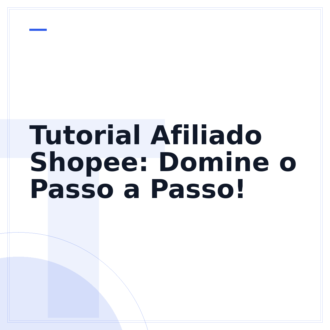 Tutorial Afiliado Shopee: Domine o Passo a Passo!