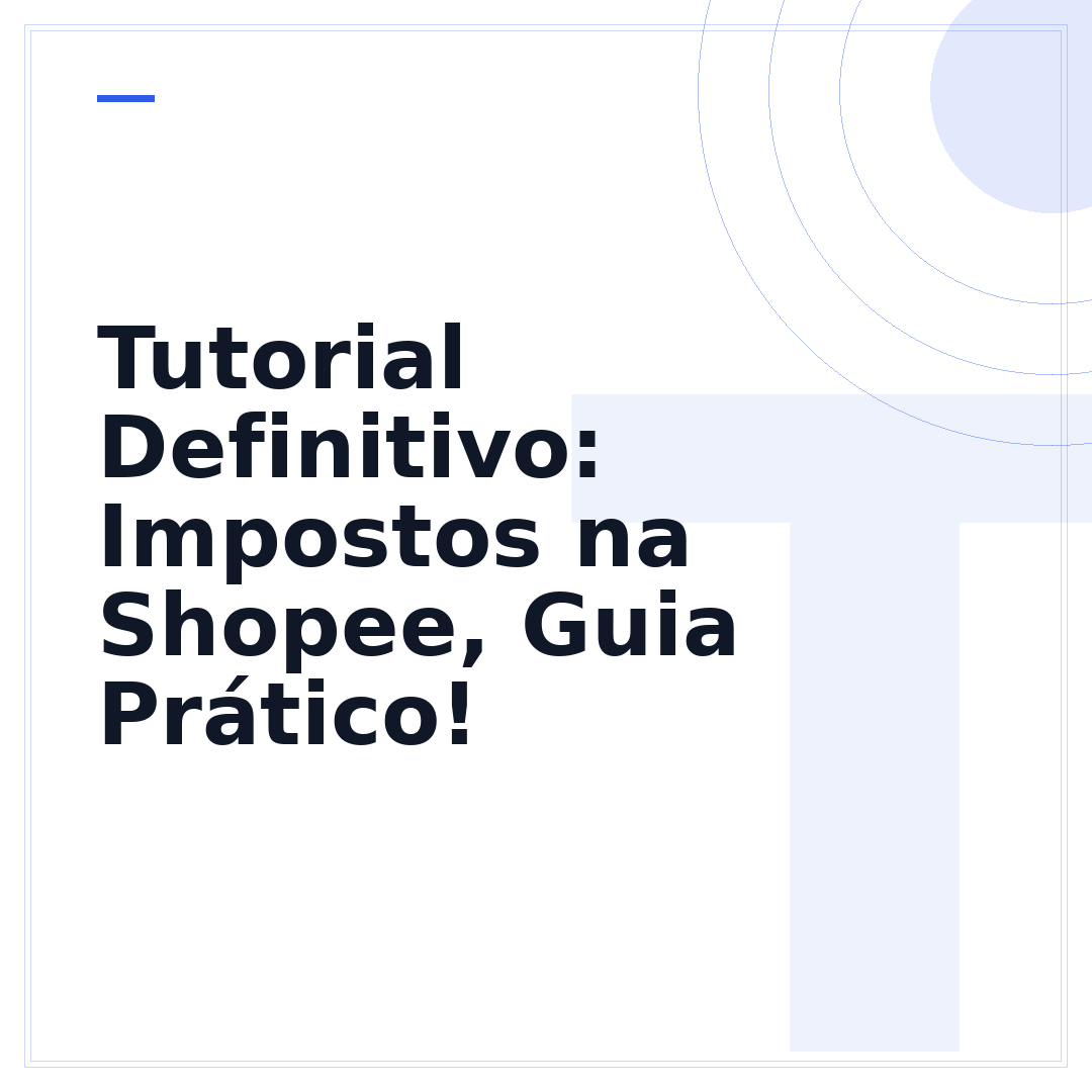 Tutorial Definitivo: Impostos na Shopee, Guia Prático!