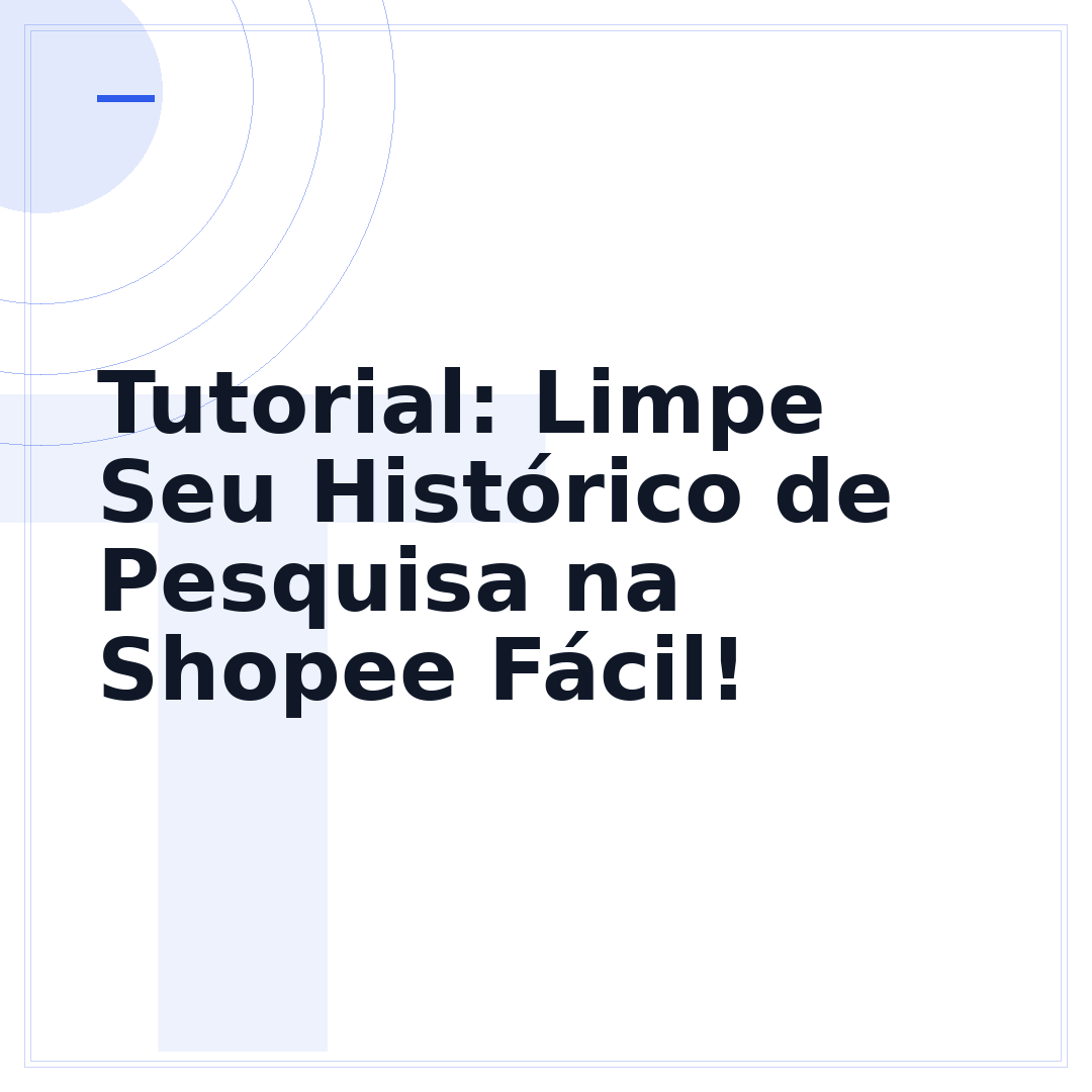 Tutorial: Limpe Seu Histórico de Pesquisa na Shopee Fácil!
