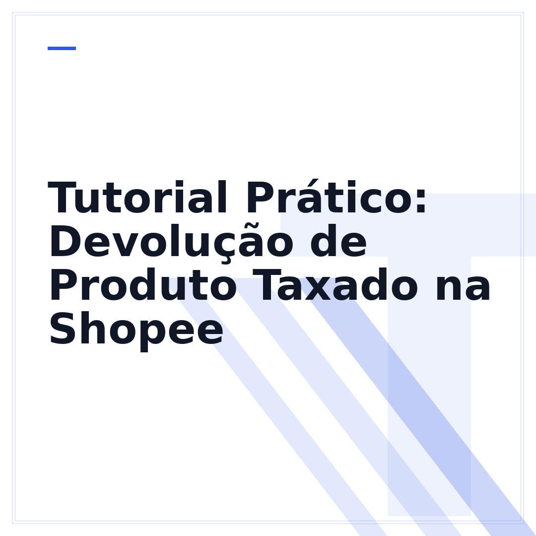 Tutorial Prático: Devolução de Produto Taxado na Shopee