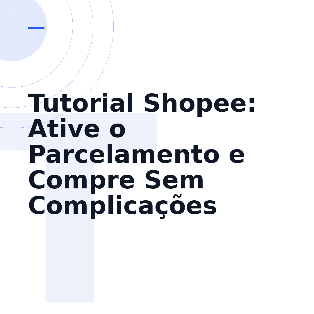 Tutorial Shopee: Ative o Parcelamento e Compre Sem Complicações