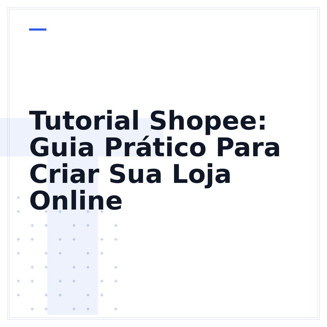 Tutorial Shopee: Guia Prático Para Criar Sua Loja Online