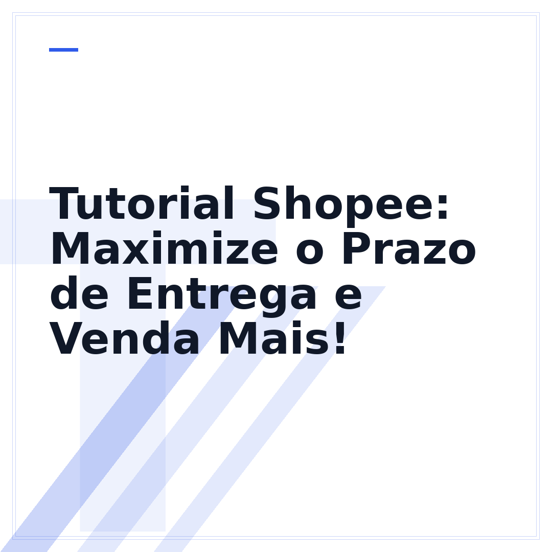 Tutorial Shopee: Maximize o Prazo de Entrega e Venda Mais!