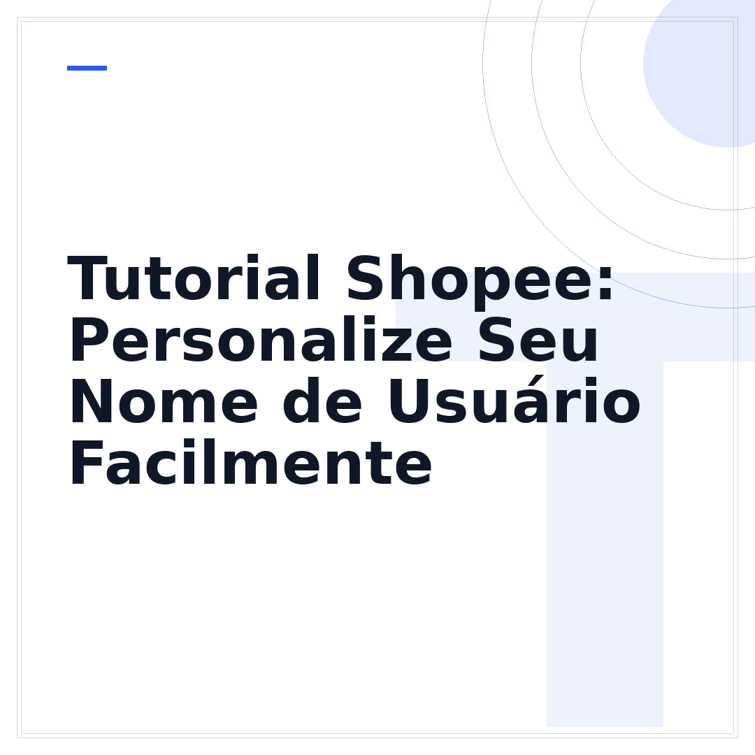 Tutorial Shopee: Personalize Seu Nome de Usuário Facilmente