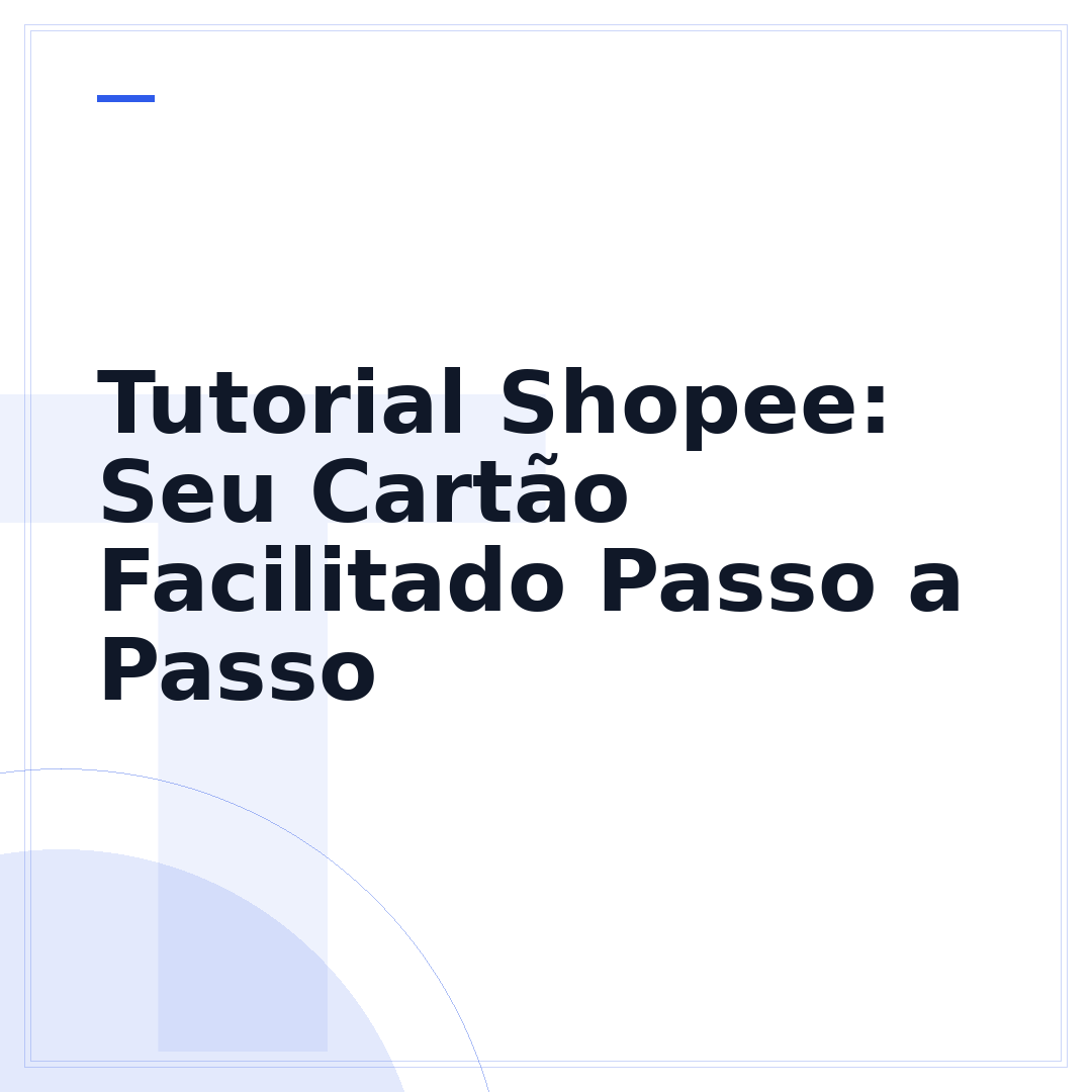 Tutorial Shopee: Seu Cartão Facilitado Passo a Passo