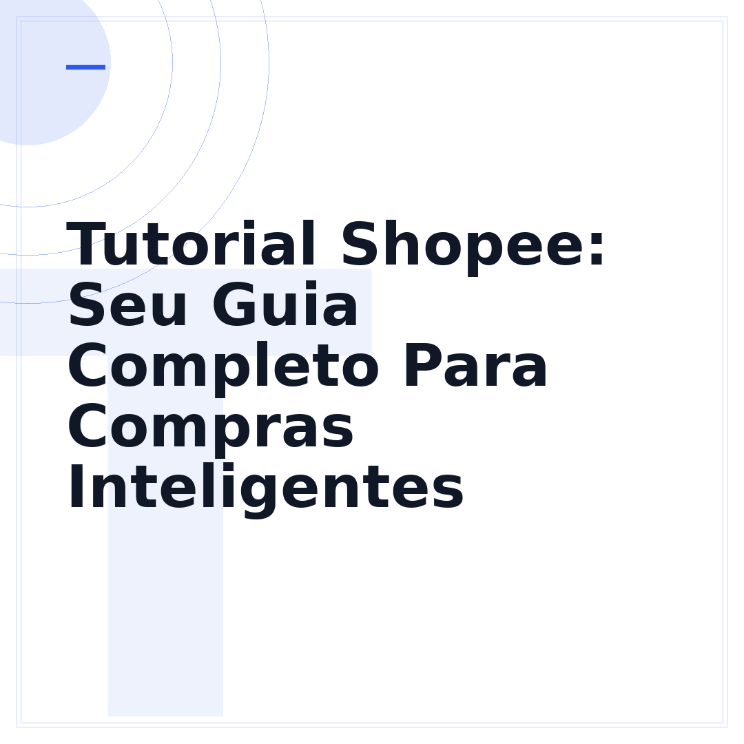 Tutorial Shopee: Seu Guia Completo Para Compras Inteligentes