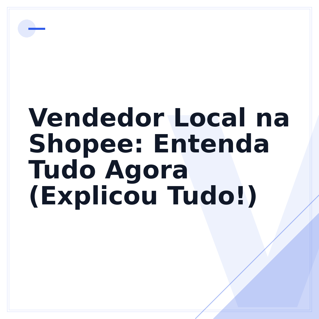 Vendedor Local na Shopee: Entenda Tudo Agora (Explicou Tudo!)