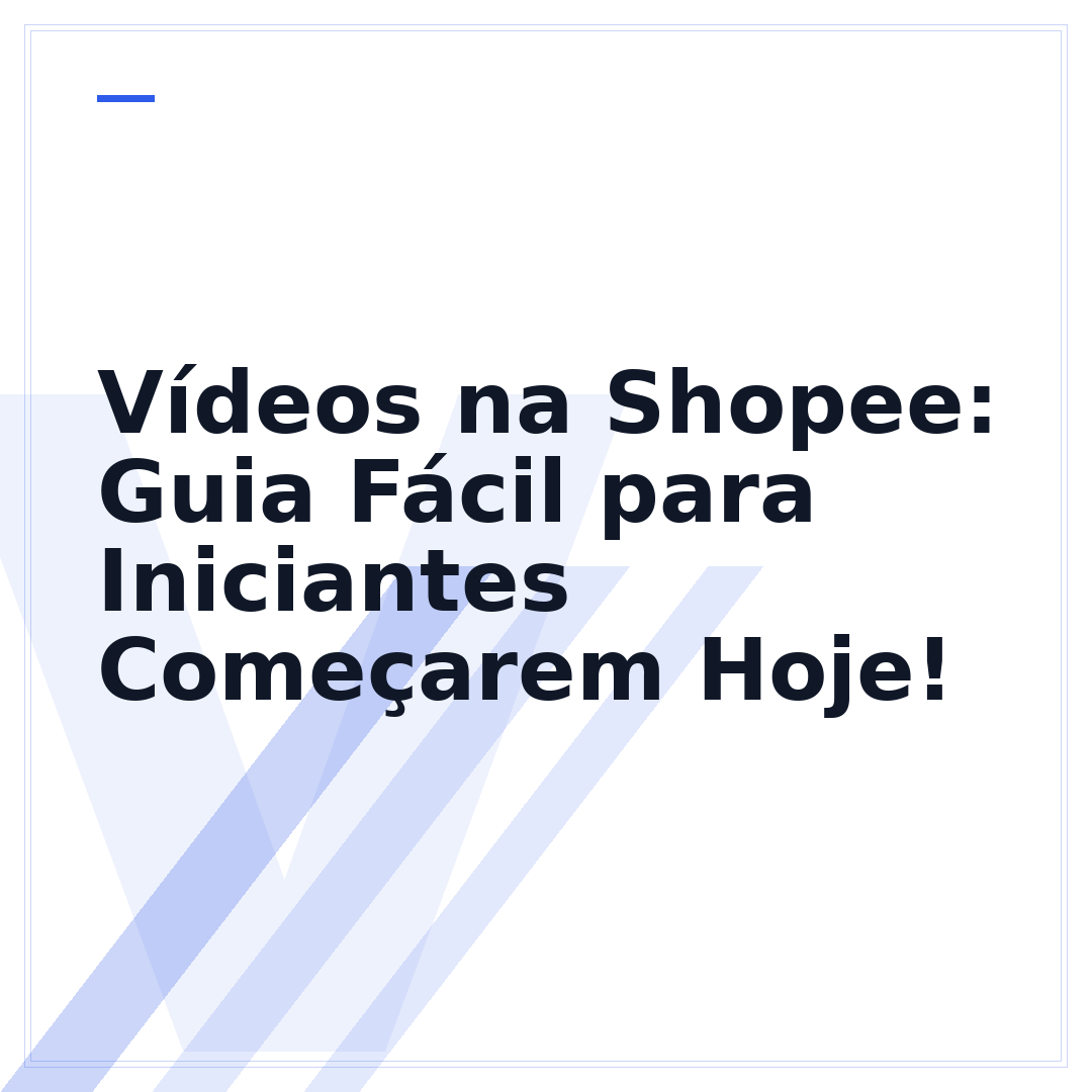 Vídeos na Shopee: Guia Fácil para Iniciantes Começarem Hoje!